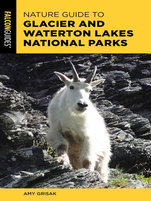 Title details for Nature Guide to Glacier and Waterton Lakes National Parks by Amy Grisak - Available